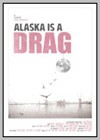 Alaska is a Drag